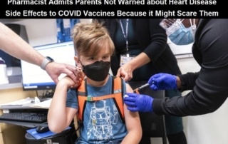 Father of 7-Year-Old with Myocarditis Records Pharmacist Admit Parents Are Not Warned of this COVID Vaccine Side Effect: “We might scare the parents, and they don’t get their child vaccinated”